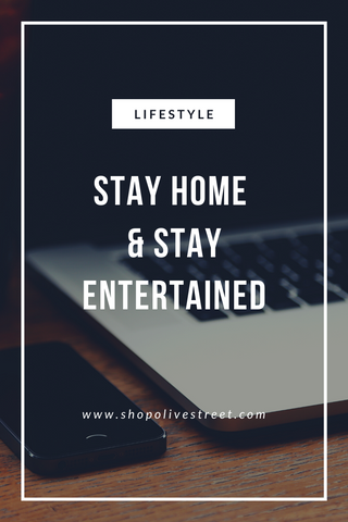 Stay Home & Stay Entertained