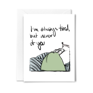 Always Tired Card - Olive Street